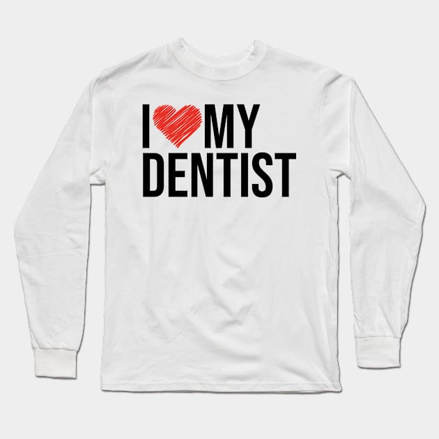 Dentist wife husband gifts for her Long Sleeve T-Shirt by NeedsFulfilled